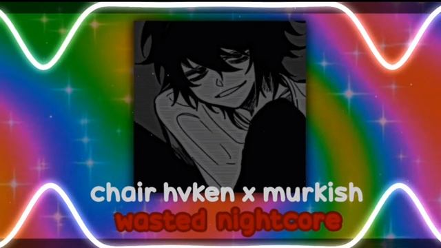 Juice WRLD -Wasted nightcore [tiktok remix] [hvken x murkish & chair] смотреть онлайн