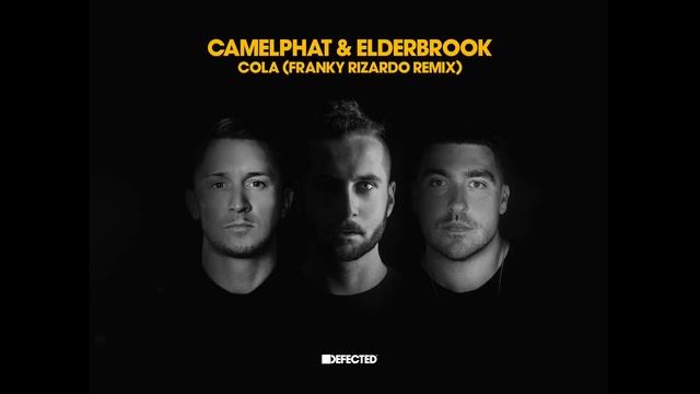 CamelPhat & Elderbrook ‘Cola’ (Franky Rizardo Remix)