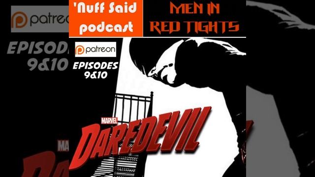Men in Red Tights s1e9 & s1e10 of Daredevil - 'Nuff Said: The Marvel Podcast смотреть онлайн