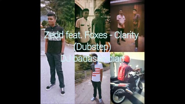 Zedd feat Foxes Clarity Interlude Mix DJ BADASSINDIAN смотреть онлайн