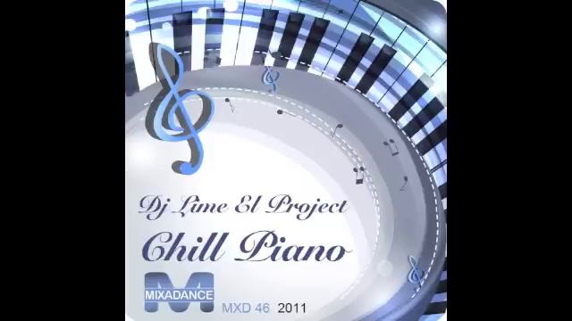 MXD 46 Dj Lime El Project - Chill Piano [Mixadance Label] смотреть онлайн