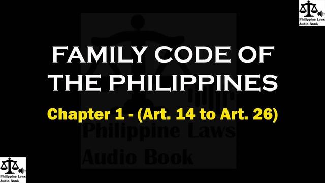 Family Code of the Philippines (Chapter 1: Art 14 to Art 26) смотреть онлайн