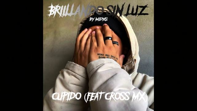 Midxs Prime - Cupido (Feat Cross MX) смотреть онлайн