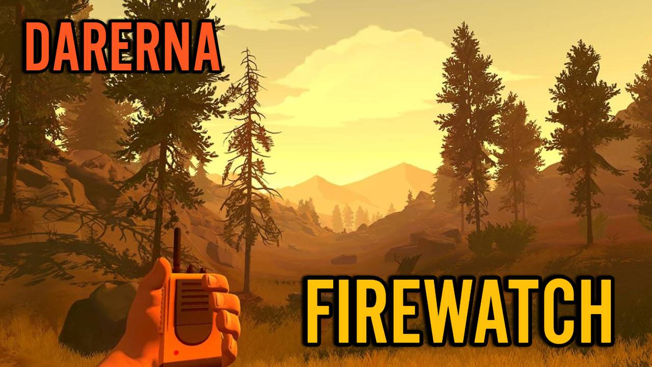 Firewatch / Герой с тяжелым прошлым (1)