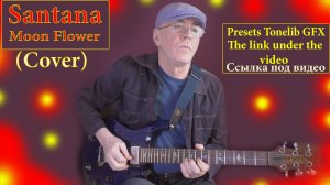 Santana - Moon Flower (Cover) and new presets for ToneLib - GFX v4
