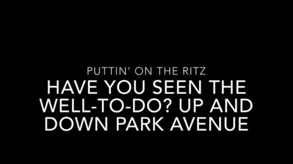 PUTTIN’ on the ritz lyrics “trying hard to look like Gary cooper”
