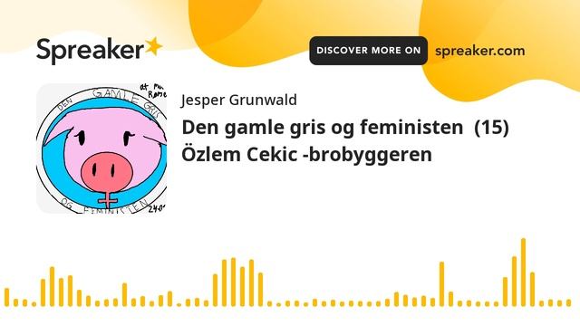 Den Gamle Gris Og Feministen  (15) Özlem Cekic -brobyggeren (part 2 Of 3)