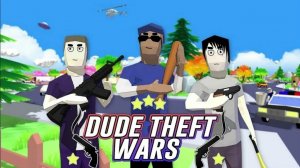 Dude Theft Wars - гемплей