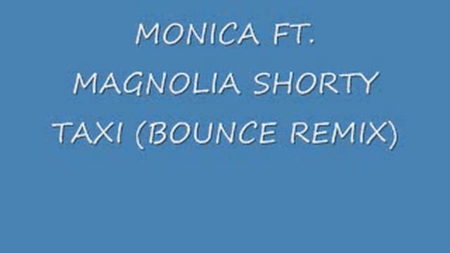 MONICA FT. MAGNOLIA SHORTY TAXI смотреть онлайн