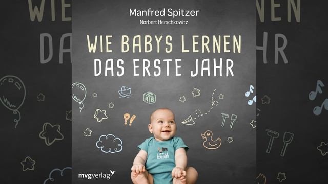 Kapitel 1 - Wie Babys lernen - Das erste Jahr смотреть онлайн