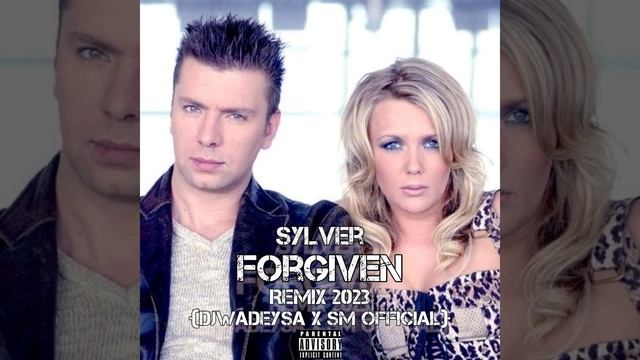 Sylver - Forgiven_(DjWadeySa & SM Official Remix)2023