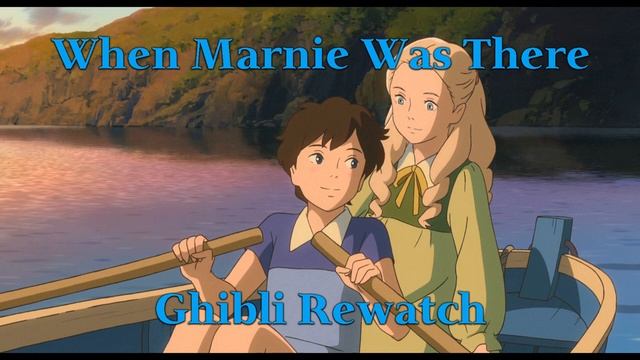 [Podcast] When Marnie Was There - Ghibli Rewatch