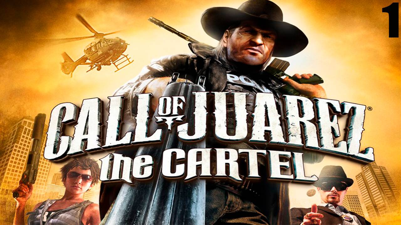 Прохождение игры - Call Of Juarez.The Cartel.Limited Edition.v 1.1.12
