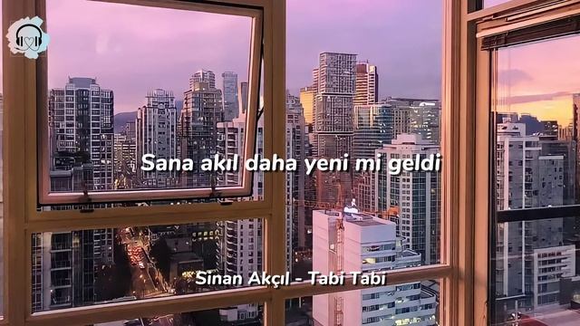 Sinan Akçıl - Tabi Tabi Lyrics/Şarkı Sözleri