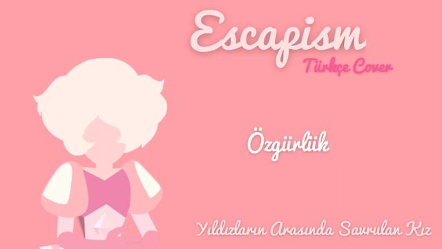 Escapism (Steven Universe) || Türkçe Cover || Turkish Cover смотреть онлайн