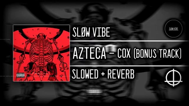 Azteca - COX (Slowed + Reverb) Feat. Tactu, Devid & Roberto смотреть онлайн