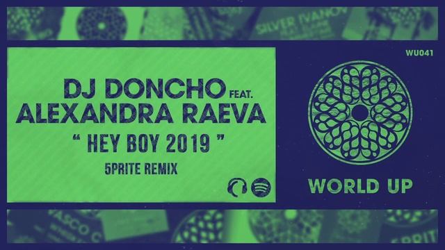 WU041 Dj Doncho & Alexandra Raeva - Hey Boy ( 5prite Remix ) смотреть онлайн