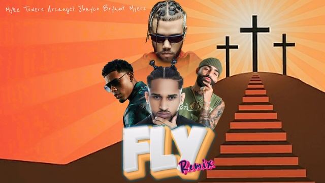 Bryant Myers, Jhayco, Myke Towers, Arcángel - FLY (REMIX) (2024) (ia) смотреть онлайн