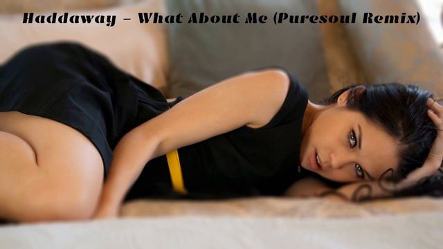 Haddaway - What About Me (Puresoul Remix)