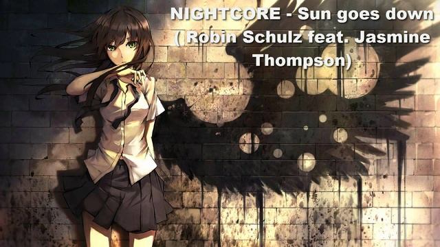 Sun Goes Down - Nightcore ( Robin Schulz ft Jasmine Thompson) смотреть онлайн