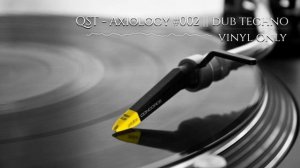 QST - AXIOLOGY #002 || DUB TECHNO