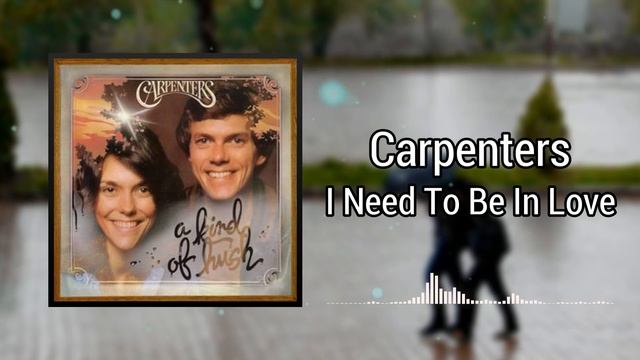 I Need To Be In Love - Carpenters смотреть онлайн