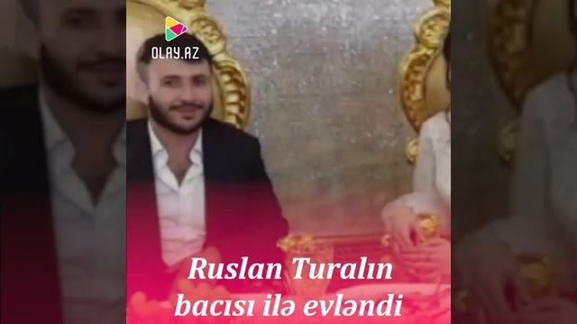 Ruslan Turalın Bacısı Ilə Evləndi
