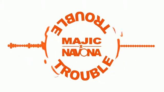 Majic x Navona - Trouble (Neon Music) смотреть онлайн