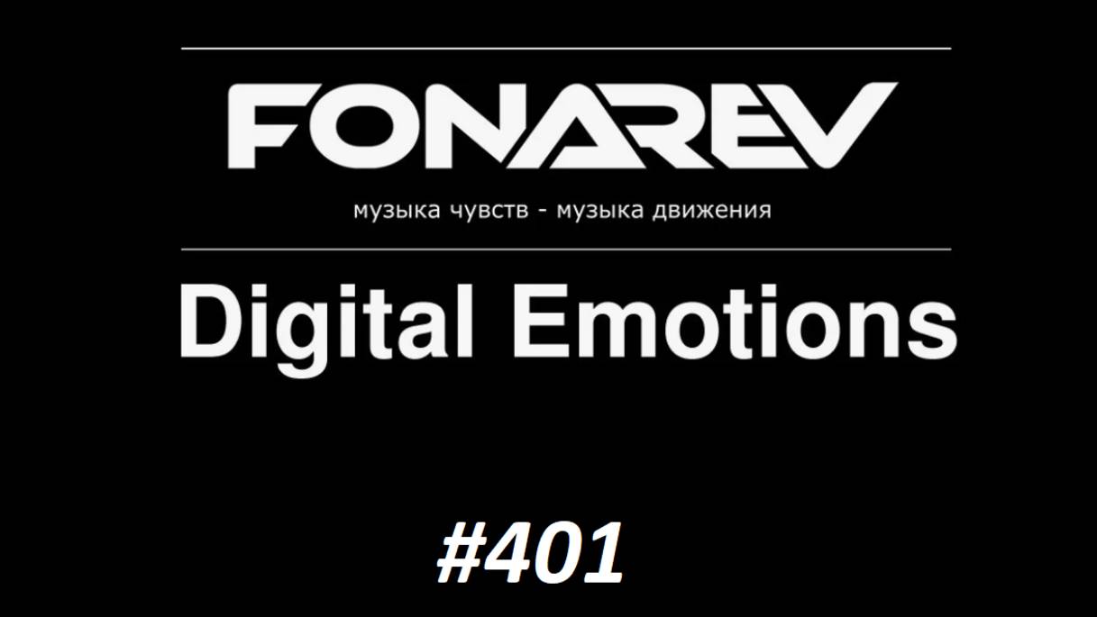 Fonarev — Digital Emotions # 401. Mix By Metronome (Sweden)