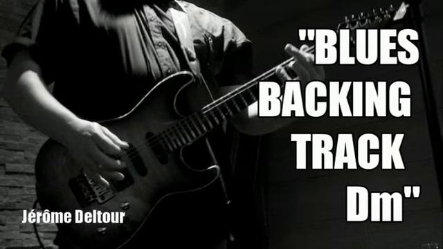 BACKING TRACK BLUES Dm - Jérôme Deltour смотреть онлайн
