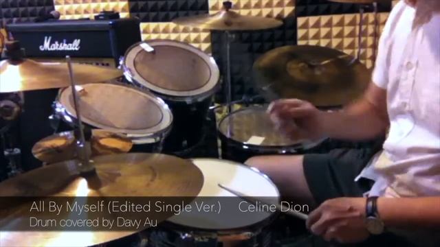 Celine Dion 《All by myself 》 Drum Cover by Davy Au смотреть онлайн