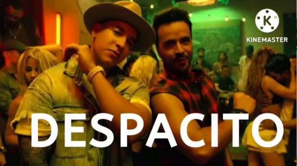 Despacito-Luis Fonsi & Daddy Yankee.