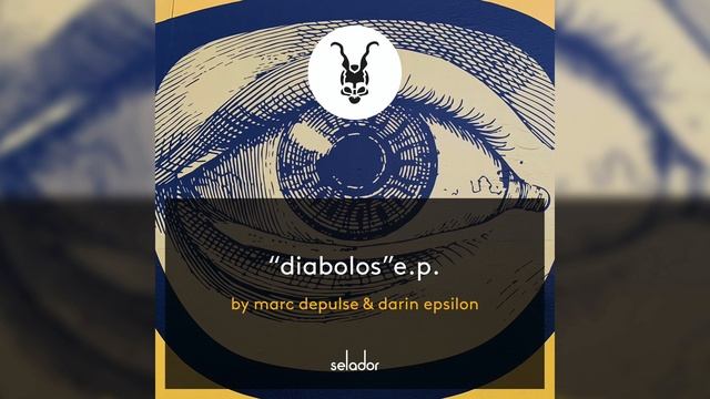 Darin Epsilon & Marc DePulse - Diabolos (Original Mix) [Selador] смотреть онлайн