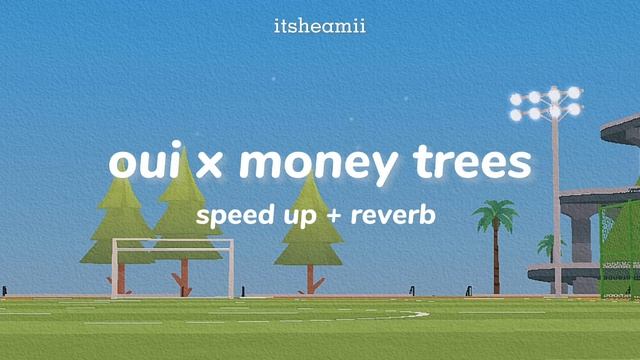 oui x money trees (speed up + reverb) // no way смотреть онлайн