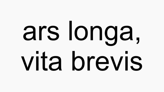 How to pronounce ars longa, vita brevis смотреть онлайн