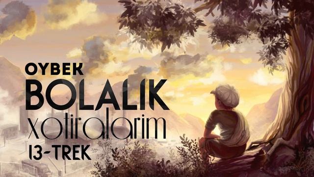 Audio Kitob | Bolalik Xotiralarim 13-trek | Oybek