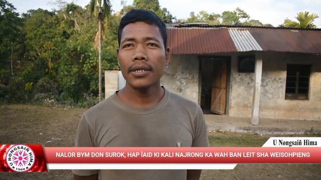 NALOR BYM DON SUROK, HAP ÏAID KI KALI NAJRONG KA WAH BAN LEIT SHA WEISOHPIENG