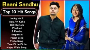 Best Of Baani Sandhu Songs | Latest Punjabi Songs Baani Sandhu Songs |All Hits Of Baani Sandhu Song
