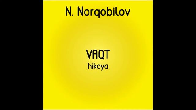 Vaqt (Muallif N.Norqobilov Uzbek Tilida Audio Hikoyalar Mp3 Eshitish)
