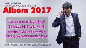 Uzeyir Mehdizade - Getirmeyin Onu Yanima ( 2017 ALBOM )