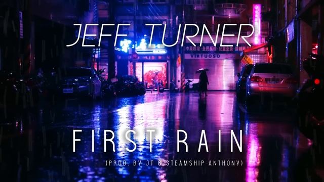 Jeff Turner Music “First Rain" (Prod. by JT and Steamship Anthony) смотреть онлайн