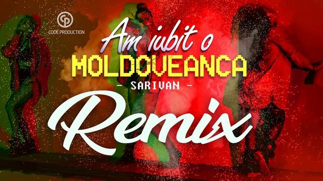 Sarivan - Am iubit o moldoveanca (REMIX) смотреть онлайн