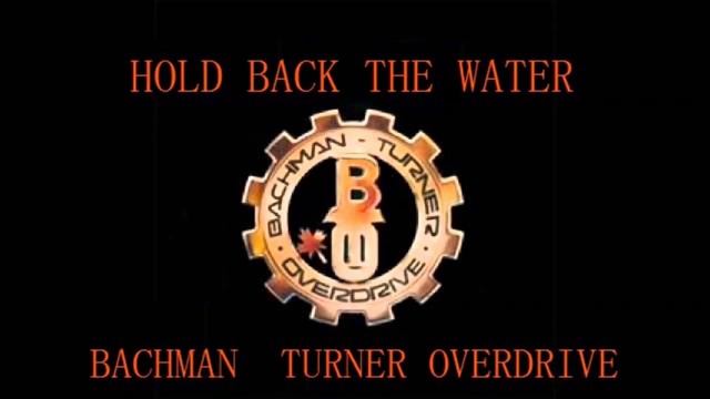 BTO - Hold Back The Water (español/ingles) смотреть онлайн