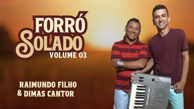 Forró Solado Volume 03 - Raimundo Filho e Dimas Cantor смотреть онлайн