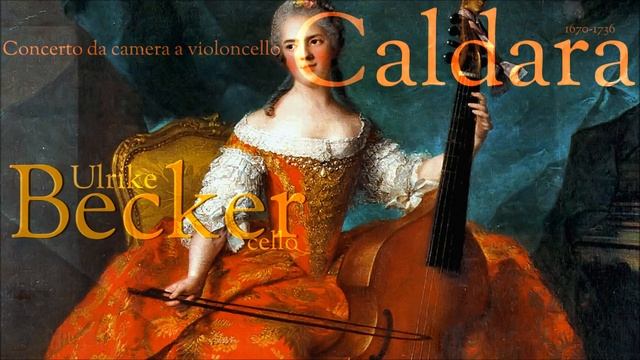 A.Caldara - Concerto da camera a violoncello - Ulrike Becker - cello смотреть онлайн