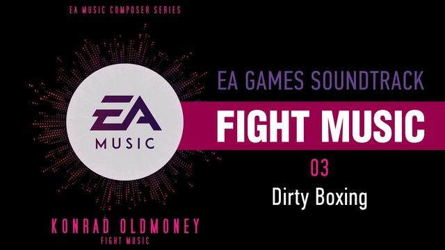 EA Games Soundtrack: Fight Music - Dirty Boxing (by Konrad OldMoney)