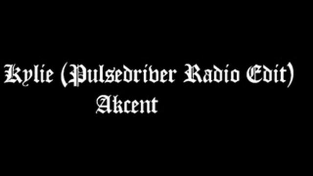 Akcent - Kylie (Pulsedriver Radio Edit)