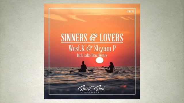 West.K & Shyam P - Sinners & Lovers (Jako Diaz Remix) смотреть онлайн