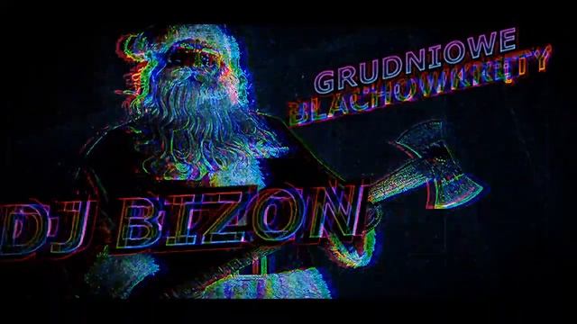Dj Bizon ☢Grudniowe☢☢Blachowkręty☢ смотреть онлайн
