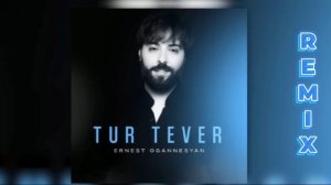 Ernest Ogannesyan - Tur tever 2024 (JIway Music Remix)